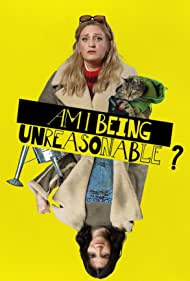 Watch Full Movie :Am I Being Unreasonable (2022-)