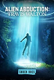 Watch Full Movie :Alien Abduction Travis Walton (2022)