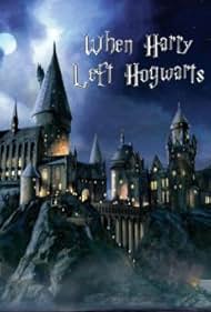 Watch Free When Harry Left Hogwarts (2011)