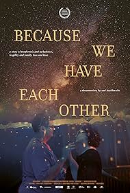 Watch Free Because We Have Each Other (2022)