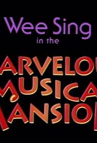 Watch Full Movie :Wee Sing in the Marvelous Musical Mansion (1992)