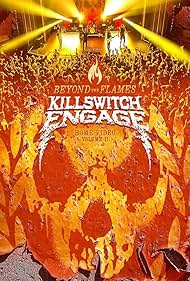 Watch Free Killswitch Engage Beyond the Flames (2016)