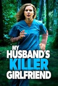 Watch Free My Husbands Killer Girlfriend (2021)