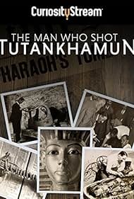 Watch Free The Man who Shot Tutankhamun (2017)